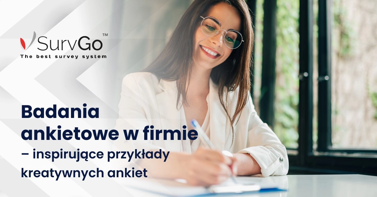 Badania ankietowe w firmie – inspirujące przykłady kreatywnych ankiet 